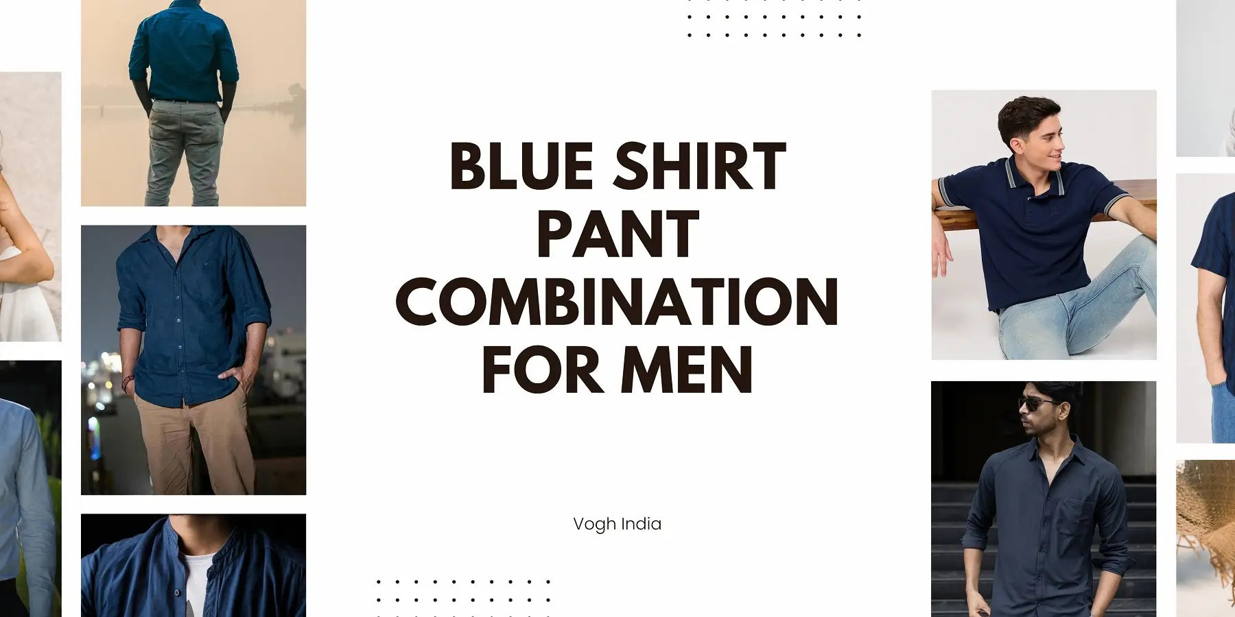 Blue Shirt Pant Combination for Men – Best Colour Matching Ideas